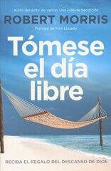 Tomese El Dia Libre: Reciba El Regalo del Descanso de Dios cena un informācija | Garīgā literatūra | 220.lv