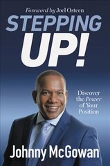 Stepping Up!: Discover the Power of Your Position цена и информация | Духовная литература | 220.lv