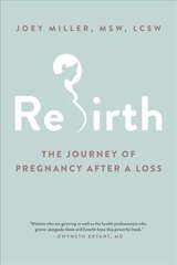 Rebirth: The Journey of Pregnancy After a Loss cena un informācija | Pašpalīdzības grāmatas | 220.lv