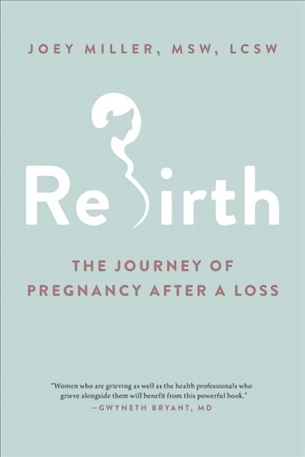 Rebirth: The Journey of Pregnancy After a Loss cena un informācija | Pašpalīdzības grāmatas | 220.lv