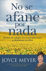 No Se Afane Por NADA: El Arte de Relegar Las Preocupaciones Y Descansar En Dios cena un informācija | Garīgā literatūra | 220.lv