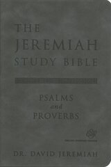 The Jeremiah Study Bible, ESV, Psalms and Proverbs (Gray): What It Says. What It Means. What It Means for You. cena un informācija | Garīgā literatūra | 220.lv