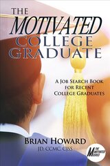 Motivated College Graduate: A Job Search Book for Recent College Graduates cena un informācija | Pašpalīdzības grāmatas | 220.lv