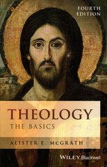 Theology - the Basics 4e: The Basics 4th Edition cena un informācija | Garīgā literatūra | 220.lv