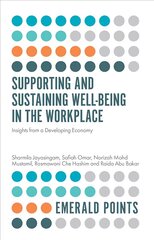 Supporting and Sustaining Well-Being in the Workplace: Insights from a Developing Economy cena un informācija | Ekonomikas grāmatas | 220.lv