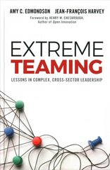 Extreme Teaming: Lessons in Complex, Cross-Sector Leadership cena un informācija | Ekonomikas grāmatas | 220.lv