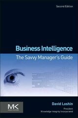 Business Intelligence: The Savvy Manager's Guide 2nd edition cena un informācija | Ekonomikas grāmatas | 220.lv