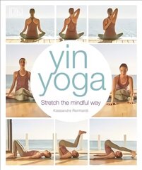 Yin Yoga: Stretch the mindful way cena un informācija | Pašpalīdzības grāmatas | 220.lv