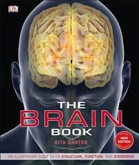 Brain Book: An Illustrated Guide to its Structure, Functions, and Disorders цена и информация | Книги по экономике | 220.lv