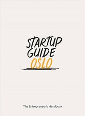 Startup Guide Oslo: The Entrepreneur's Handbook cena un informācija | Ekonomikas grāmatas | 220.lv