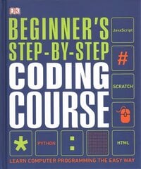 Beginner's Step-by-Step Coding Course: Learn Computer Programming the Easy Way cena un informācija | Ekonomikas grāmatas | 220.lv