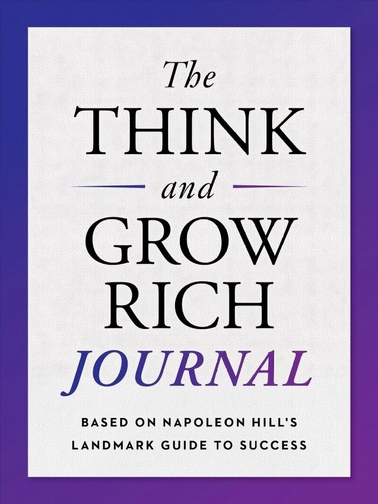 Think and Grow Rich Journal: Based on Napoleon Hill's Landmark Guide to Success цена и информация | Pašpalīdzības grāmatas | 220.lv