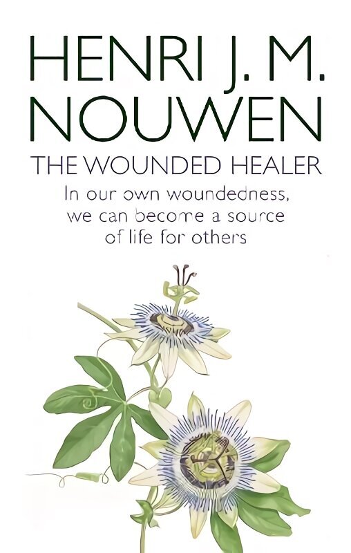 Wounded Healer: Ministry in Contemporary Society - In our own woundedness, we can become a source of life for others cena un informācija | Garīgā literatūra | 220.lv