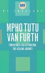 My Theology: Forgiveness and Reparation - The Healing Journey cena un informācija | Garīgā literatūra | 220.lv
