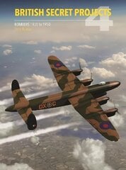British Secret Projects 4: Bombers 1935-1950 4th edition cena un informācija | Sociālo zinātņu grāmatas | 220.lv