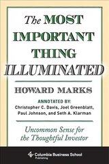 Most Important Thing Illuminated: Uncommon Sense for the Thoughtful Investor cena un informācija | Ekonomikas grāmatas | 220.lv