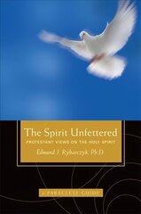 Spirit Unfettered: Protestant Views on the Holy Spirit цена и информация | Духовная литература | 220.lv