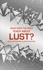 What Does the Bible Teach about Lust?: A Short Book on Desire cena un informācija | Garīgā literatūra | 220.lv