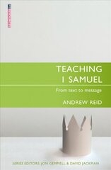 Teaching 1 Samuel: From Text to Message cena un informācija | Garīgā literatūra | 220.lv