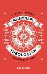 Missionary-Theologian: Sent into the World, Sanctified by the Word cena un informācija | Garīgā literatūra | 220.lv