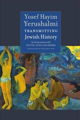 Transmitting Jewish History - Yosef Hayim Yerushalmi in Conversation with Sylvie Anne Goldberg: In Conversation with Sylvie Anne Goldberg цена и информация | Духовная литература | 220.lv