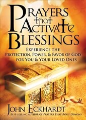 Prayers That Activate Blessings: Experience the Protection, Power & Favor of God for You & Your Loved Ones цена и информация | Духовная литература | 220.lv