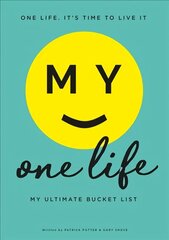 My One Life: My Ultimate Bucket List cena un informācija | Pašpalīdzības grāmatas | 220.lv