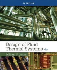 Design of Fluid Thermal Systems, SI Edition 4th edition cena un informācija | Ekonomikas grāmatas | 220.lv