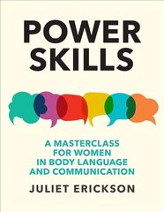 Power Skills: A masterclass for women in body language and communication cena un informācija | Pašpalīdzības grāmatas | 220.lv