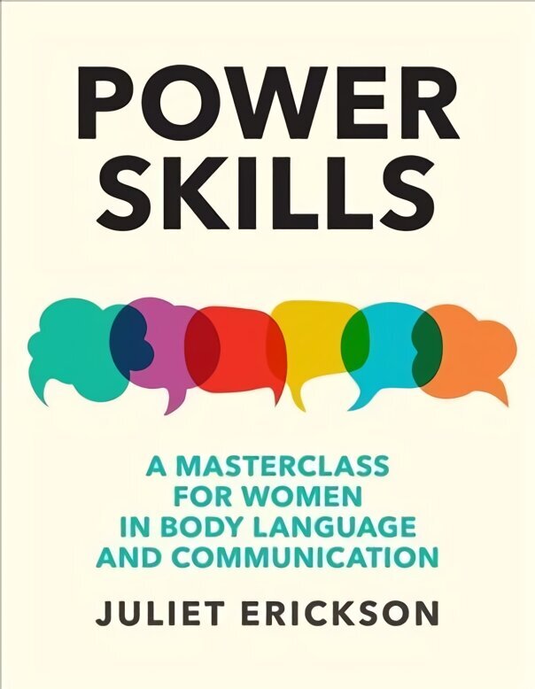 Power Skills: A masterclass for women in body language and communication цена и информация | Pašpalīdzības grāmatas | 220.lv