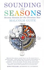Sounding the Seasons: Seventy sonnets for Christian year цена и информация | Духовная литература | 220.lv