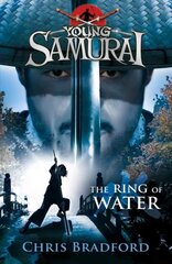 Ring of Water (Young Samurai, Book 5) 5th edition cena un informācija | Grāmatas pusaudžiem un jauniešiem | 220.lv