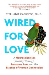 Wired For Love: A Neuroscientist's Journey Through Romance, Loss and the Essence of Human Connection cena un informācija | Pašpalīdzības grāmatas | 220.lv