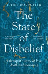 State of Disbelief: A therapist's story of love, death and mourning cena un informācija | Pašpalīdzības grāmatas | 220.lv