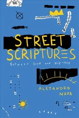 Street Scriptures: Between God and Hip-Hop цена и информация | Духовная литература | 220.lv