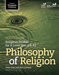 WJEC/Eduqas Religious Studies for A Level Year 2 & A2 - Philosophy of Religion цена и информация | Духовная литература | 220.lv