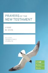 Prayers of the New Testament (Lifebuilder Study Guides) cena un informācija | Garīgā literatūra | 220.lv