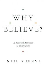 Why Believe?: A Reasoned Approach to Christianity cena un informācija | Garīgā literatūra | 220.lv