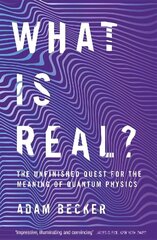 What is Real?: The Unfinished Quest for the Meaning of Quantum Physics cena un informācija | Ekonomikas grāmatas | 220.lv