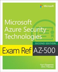 Exam Ref AZ-500 Microsoft Azure Security Technologies 2nd edition цена и информация | Книги по экономике | 220.lv