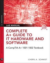 Complete Aplus Guide to IT Hardware and Software Lab Manual: A CompTIA Aplus Core 1 (220-1001) & CompTIA Aplus Core 2 (220-1002) Lab Manual 8th edition цена и информация | Книги по экономике | 220.lv