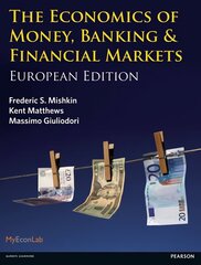 Economics of Money, Banking and Financial Markets: European edition European ed цена и информация | Книги по экономике | 220.lv