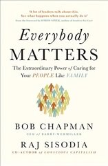 Everybody Matters: The Extraordinary Power of Caring for Your People Like Family cena un informācija | Ekonomikas grāmatas | 220.lv