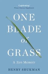 One Blade of Grass: A Zen Memoir cena un informācija | Garīgā literatūra | 220.lv