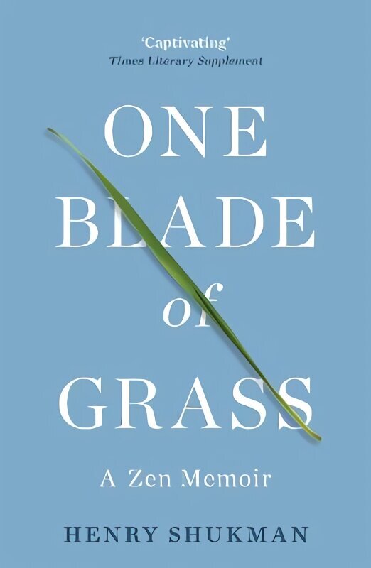 One Blade of Grass: A Zen Memoir цена и информация | Garīgā literatūra | 220.lv