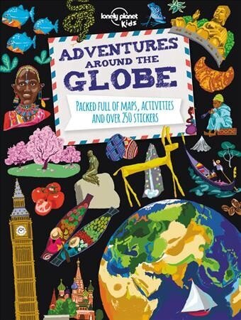 Lonely Planet Kids Adventures Around the Globe: Packed Full of Maps, Activities and Over 250 Stickers cena un informācija | Grāmatas pusaudžiem un jauniešiem | 220.lv