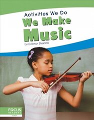 Activities We Do: We Make Music цена и информация | Книги для подростков и молодежи | 220.lv