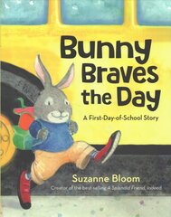 Bunny Braves the Day: A First-Day-Of-School Story цена и информация | Книги для подростков  | 220.lv