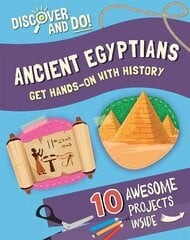 Discover and Do: Ancient Egyptians cena un informācija | Grāmatas pusaudžiem un jauniešiem | 220.lv