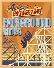 Awesome Engineering: Fairground Rides цена и информация | Книги для подростков и молодежи | 220.lv